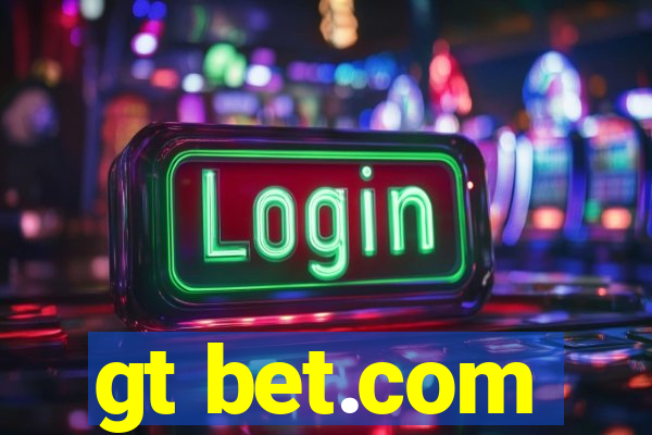 gt bet.com